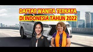 Daftar Wanita Terkaya di Indonesia Tahun 2022