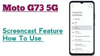 Moto G73 5G  How To Use Screencast Feature