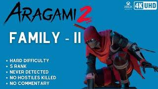 Aragami 2 - Family - II  HARD  S RANK  NO KILL  NEVER DETECTED  NO COMMENTARY