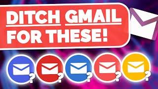 Ditch Gmail - Use THESE Instead