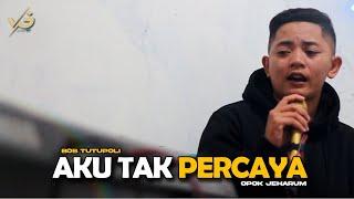 AKU TAK PERCAYA - Bob Tutupoli  Cover By. Opok Jeharum  Carlos Djemarut Music