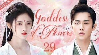 【ENG SUB】Goddess of Flowers  EP29  The beauty is the princes destiny  Ju Jingyi Zhang Ruoyun