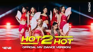 4EVE - Hot 2 Hot  Official MV  Dance Version 