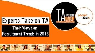 Expert Take on TA- Recruitment Trends in 2016