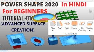 Power Shape  Advanced surface Creation  Draft surface  Split surface  Extend  Rib Capping