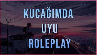 Kucağıma Gel Bebeğim..  Sevgili ASMR  Erkek Arkadaş Roleplay