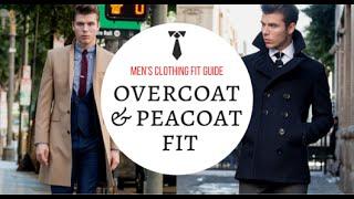 How Should An Overcoat or Peacoat Fit? - Mens Clothing Fit Guide - Topcoat