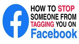 How to STOP Someone from TAGGING YOU on FACEBOOK  2021