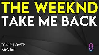 The Weeknd - Take Me Back - Karaoke Instrumental - Lower