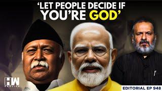 Editorial With Sujit Nair  ‘Let People Decide If Youre God’ RSS Chief Mohan Bhagwat  Modi  BJP