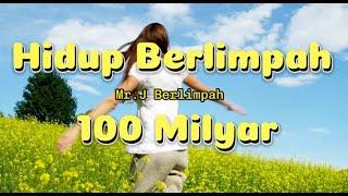 Lagu afirmasi Hidup Berlimpah 100M by Mister J Berlimpah