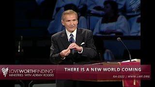 Adrian Rogers There is a New World Coming #2322