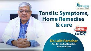Tonsillitis Home Remedies & Treatments By Dr Lalit Parashar at Apollo Spectra Hospitals