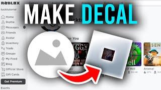 How To Make Decals In Roblox - Full Guide