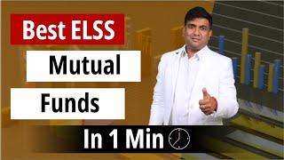 Best ELSS Mutual Funds in 1 min  Best ELSS Mutual Funds to Invest in 2024
