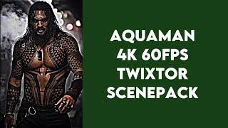 Aquaman 4k 60fps Twixtor ScenePack