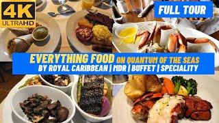 4K EVERYTHING FOOD on Quantum of the Seas  Buffet  Specialty Dining  MDR  Bistro