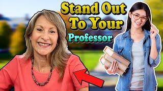 How To Stand Out To Your Professor  College Conversation