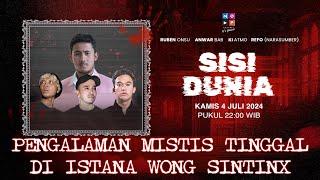 LIVE PENGALAMAN MISTIS TINGGAL DI ISTANA WONG SINTINX  SISI DUNIA