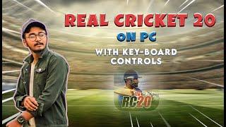 HOW TO PLAY REAL CRICKET 20 RC20 ON PC  LAPTOP  WINDOWS  WITH KEYBOARD CANTROL