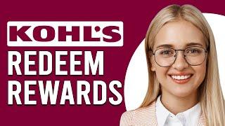 How To Redeem Kohls Rewards How To Use Kohls Rewards