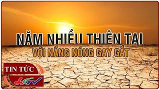 Năm nhiều thiên tai với nắng nóng gay gắt  Truyền hình Hậu Giang