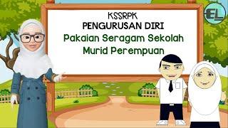 myClass  KSSRPK_TAHAP 1 - PENGURUSAN DIRI  Pakaian Seragam Sekolah  Murid Perempuan 