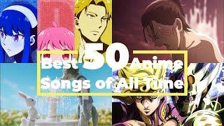 TOP 50 ANIME Songs of All Time OPEDOST