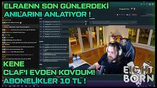 ELRAENN SON GÜNLERDEKİ ANILARINI ANLATIYOR  - KENE - CLAFI EVDEN KOVDUM - ABONELİKLER 10 TL 