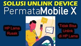 Solusi Tidak Bisa Unlink Device Akun Permata Mobile X Karena HP Lama Rusak