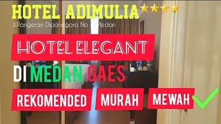 REVIEW KAMAR‼Hotel ADIMULIA Medan-SumUt⭐⭐⭐⭐ @hotel.channel123 #reviewhotel #hotelmedan