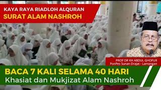 Kaya raya wirid 7x alam nashroh - PROF DR KH ABDUL GHOFUR PP SUNAN DRAJAT LAMONGAN