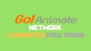 From The WesleyTRV Archives GoAnimate Network 6 Minutes Full Video *With Sign Off*