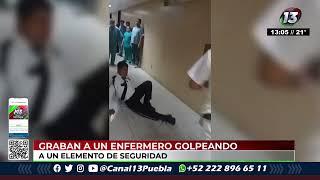 #Canal13Puebla  Enfermero del Hospital San José agredió a un guardia de seguridad.