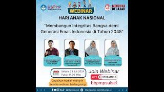 Webinar Hari Anak Nasional 2024 - BBPMP Provinsi Sulsel