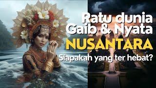 Ratu Gaib dan Nyata dari Nusantara