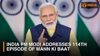 India PM Modi addresses 114th episode of Mann Ki Baat & other updates  DD India Live