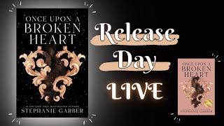  RELEASE DAY LIVE  ONCE UPON A BROKEN HEART  BY STEPHANIE GARBER