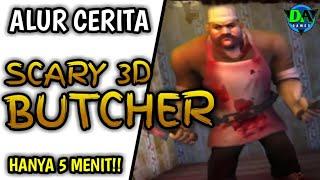 Seluruh Alur Cerita Scary Butcher 3D HANYA 5 MENIT - Tukang Daging Yang Malang