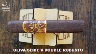 Oliva Serie V Double Robusto Cigar Review