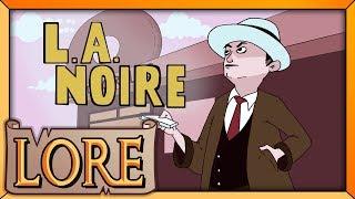 L.A. NOIRE The Golden Age of Crime  LORE in a Minute  MrChambers  LORE