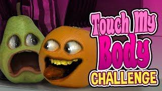 Annoying Orange - Touch My Body Challenge