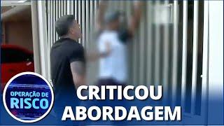 Suspeito por tráfico se revolta e discute com policial Olha o que você tá fazendo comigo