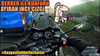 BERBER Mİ KUAFÖR MÜ?  #GoygoySohbetlerSerisi  Motovlog