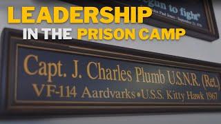 Leadership in the Prison Camp - Vietnam POW Capt. Charlie Plumb