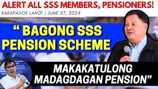  ALERT ALL SSS MEMBERS PENSIONERS DOF BAGONG PENSION SCHEME MAKATUTULONG MADAGDAGAN PENSION