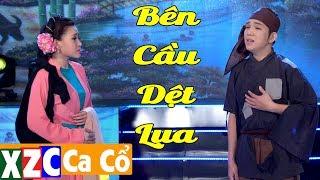 Trích Đoạn  Bên Cầu Dệt Lụa - Minh Trường ft Nhã Thy  #XZCCaCổ