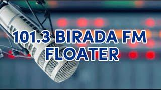 101.3 BIRADA FM FLOATER  BREAKER