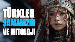 Eski Türk Kültürü Şamanizm ve Türk Mitolojisi