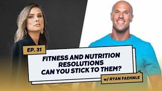 Fitness and Nutrition Resolutions Can You Stick to Them? Tips from Professional Coach -  Ryan Fa...